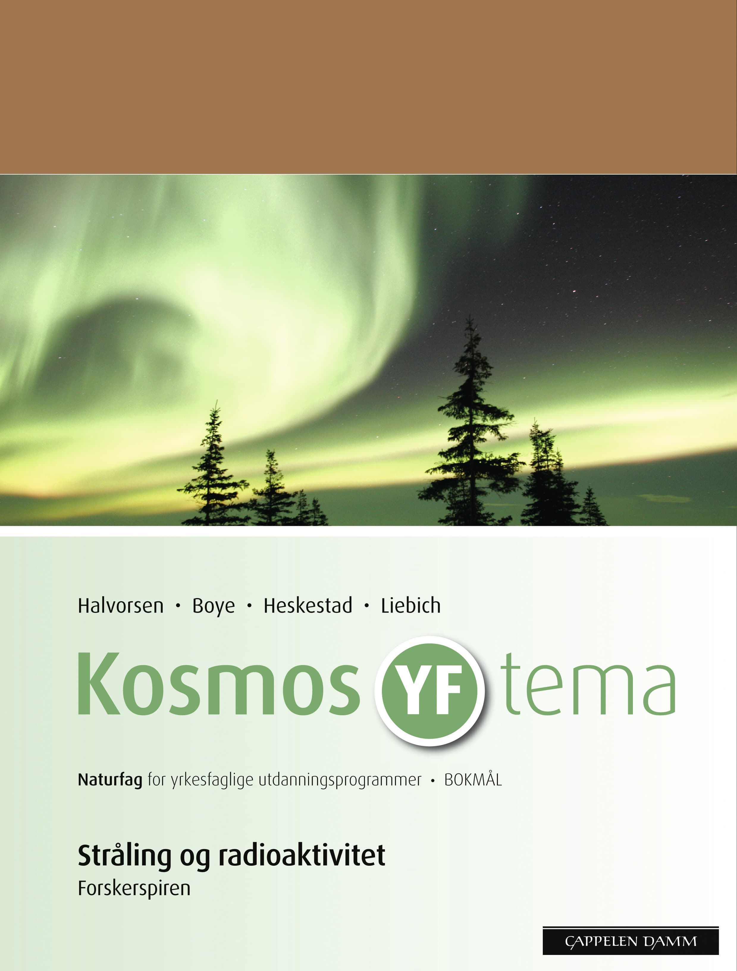 Omslag Kosmos YF tema Stråling og radioaktivitet (2009) av Siri Halvorsen, Arild Boye, Per Audun Heskestad og Harald Otto Liebich (Heftet)