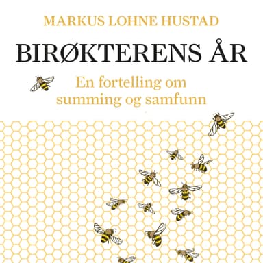 Birøkterens år - En fortelling om summing og samfunn